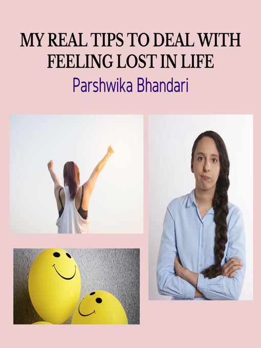 Title details for MY REAL TIPS TO DEAL WITH FEELING LOST IN LIFE by Parshwika Bhandari - Wait list